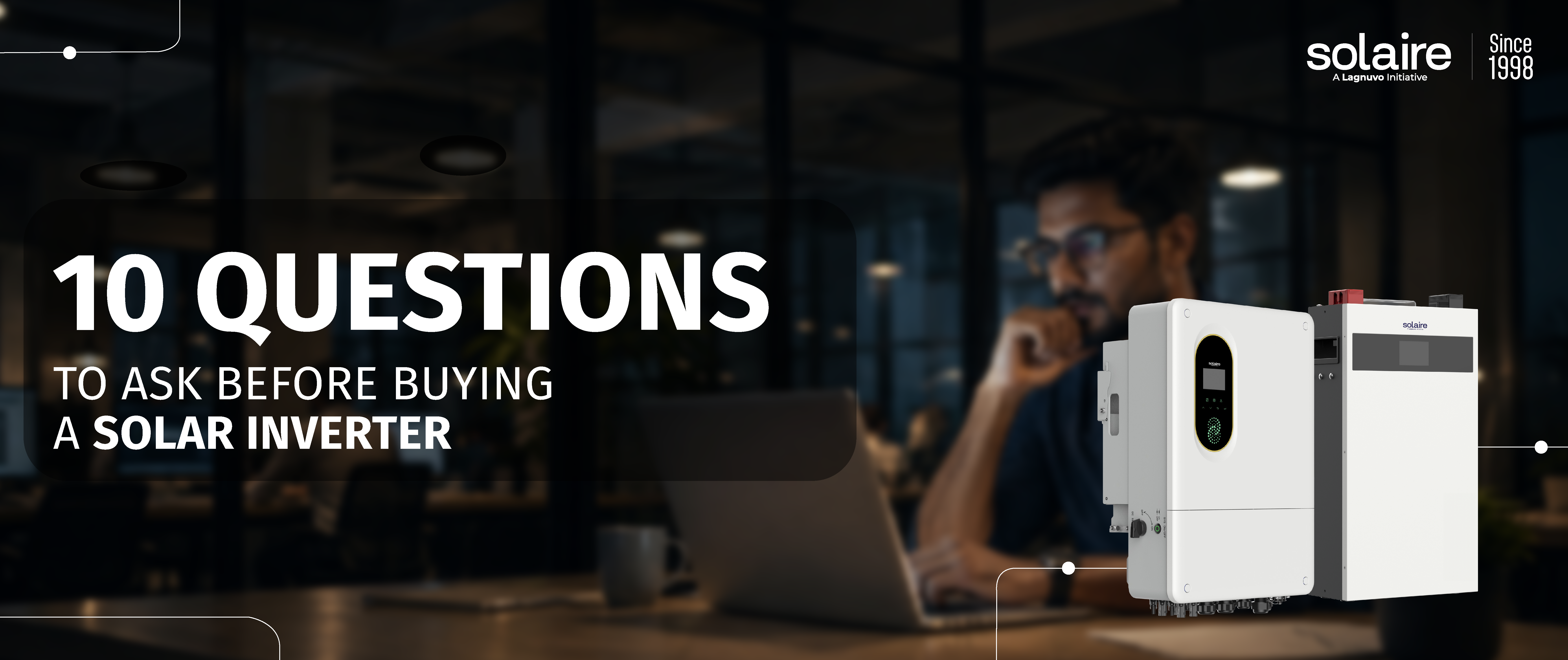 10 Questions to Ask Before Buying a Solar Inverter