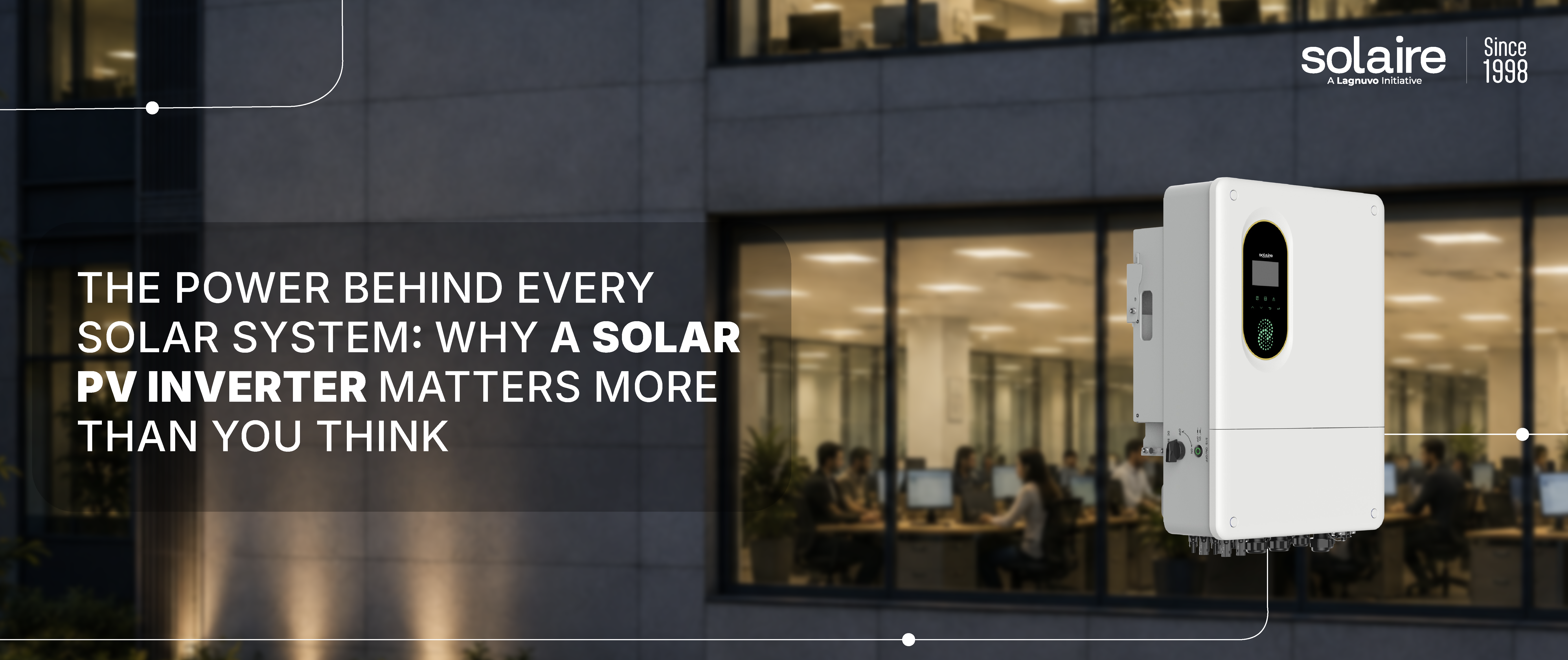 Why a Solar PV Inverter Matters More Than You Think